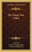 The Trojan War 1147296235 Book Cover