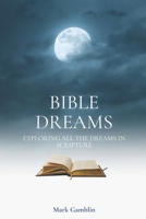 Bible Dreams: A study on all the dreams in scripture 198399720X Book Cover