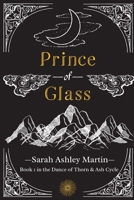 Prince of Glass: Remastered (Thorn & Ash Series) 1737294028 Book Cover