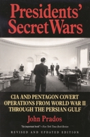Presidents' Secret Wars: CIA and Pentagon Covert Operations Since World War II 0688077595 Book Cover