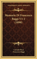 Memorie Di Francesco Baggi V1-2 (1898) 1160193010 Book Cover