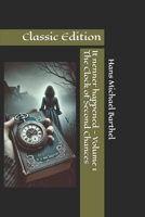 It nenner happened - Volume 1 - The Clock of Second Chances: Classic Edition (It never happened - Classic Edition) B0F426MLL1 Book Cover