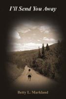 I'll Send You Away 1420812572 Book Cover