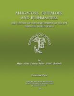 Alligators, Buffaloes, and Bushmasters: The History of the Development of the LVT through World War II 1482066548 Book Cover