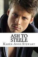 Ash to Steele 1495464415 Book Cover