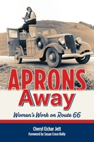 Aprons Away : Women's Work on Route 66 1681066343 Book Cover