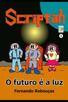 Scriptah: O Futuro � a Luz 1983184446 Book Cover