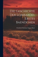 Die Geschichte Der Lombardei, Erstes Baendchen 1022709267 Book Cover