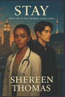 STAY: Book Two of the Fireproof Hearts Series B0FJS9X4HY Book Cover