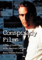 Conspiracy Films: A Tour of Dark Places in the American Conscious 0786439017 Book Cover