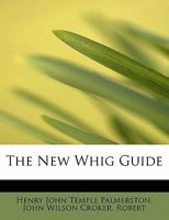 The New Whig Guide 0353989339 Book Cover