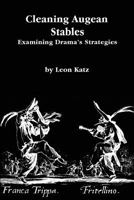 Cleaning Augean Stables: Examining Drama's Strategies 1479297097 Book Cover