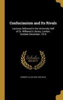 Confucianism and Its Rivals (Forgotten Books) 1361229136 Book Cover
