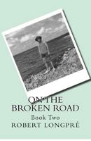 On the Broken Road 1989019072 Book Cover