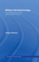 Military Nanotechnology: Potential Applications and Preventive Arms Control 0415407990 Book Cover