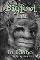 Bigfoot Lives! 1480058971 Book Cover