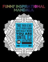 Funny Inspirational Mandala: Adults Coloring Book Funny Saying Quotes Inspirational on Mandala Large Print 1979243832 Book Cover