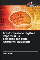 Trasformazione digitale: impatti sulla performance delle istituzioni pubbliche 6206718751 Book Cover