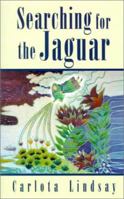 Searching for the Jaguar 1401014313 Book Cover
