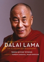 His Holiness the Fourteenth Dalai Lama: An Illustrated Biography 1623718775 Book Cover