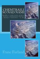 Chemtraili so nad nami: Zgodba o razkrivanju prikrite resnice o globalnem zlocinu s kemijo v atmosferi - 2. del 1475110944 Book Cover