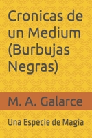Cronicas de un Medium (Burbujas Negras): Una Especie de Magia (Spanish Edition) B086CB14SL Book Cover