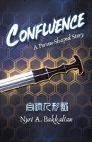 Confluence: A Person-Shaped Story (Confluence, #1) 194701241X Book Cover