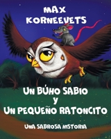 UN BÚHO SABIO Y UN PEQUEÑO RATONCITO: Una sabrosa historia B0CCCN5XTJ Book Cover