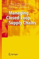 Managing Closed-Loop Supply Chains 3642073816 Book Cover