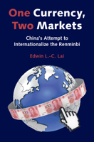 One Currency, Two Markets: China's Attempt to Internationalize the Renminbi 1108491685 Book Cover