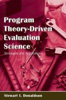 Program Theory-Driven Evaluation Science: Strategies and Applications 0805846719 Book Cover