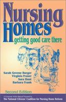 Nursing Homes: Getting Good Care There 1886230439 Book Cover