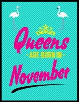 Queens Are Born In November: Sketch Book For Girls-120 Large Blank Pages(8.5X11)Sketching, Drawing Anything Kids Like & Improving Drawingskills, This Sketch Book For Girls & Boys Will Help Them Improv 1695399544 Book Cover