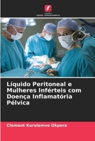 Líquido Peritoneal e Mulheres Inférteis com Doença Inflamatória Pélvica 6206887782 Book Cover