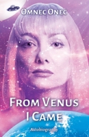 UFO from Venus I Came 3910804098 Book Cover