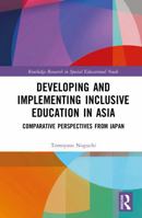 Developing and Implementing Inclusive Education in Asia: Comparative Perspectives from Japan (Routledge Research in Special Educational Needs) 1032979208 Book Cover