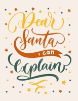 Dear santa i can explain: Cornell Notes Notebook, Motivational Word Art Cover, Size 8.5" x 11", 120 Pages, Soft Matte Cover Christmas 1670772020 Book Cover