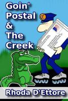 Goin' Postal: True Stories of a U.S. Postal Worker & The Creek: Where Stories of the Past Come Alive 1497340012 Book Cover