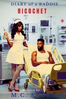Diary of a Baddie: Ricochet (Diary of a Baddie: Unbent. Unbroken. Unapologetic. Unbothered) B0GYNM9JCX Book Cover