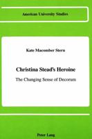 Christina Stead's Heroine: The Changing Sense of Decorum 0820408301 Book Cover