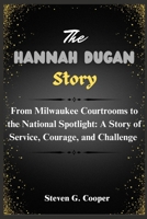 The Hannah Dugan Story: From Milwaukee Courtrooms to the National Spotlight: A Story of Service, Courage, and Challenge B0F6KNT9FV Book Cover