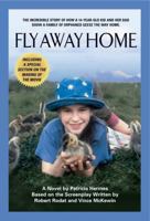 Fly Away Home: The Novelization and Story Behind the Film 1557044899 Book Cover