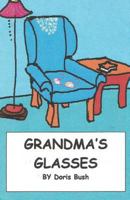 Grandma's Glasses 1517223326 Book Cover