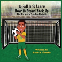 To Fall Is To Learn How To Stand Back Up 1087874130 Book Cover