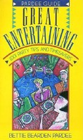 Great Entertaining: 1001 Party Tips and Timesavers (Pardee Guide) 1561450014 Book Cover