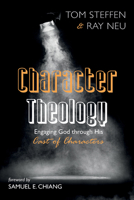Character Theology: Engaging God through His Cast of Characters 1666778575 Book Cover