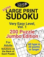 GigantaPrint Extra Large Print Sudoku, Very Easy Level, Volume 1: 200 Puzzle Jumbo Edition, For Adults, Solutions on the Back of Each Puzzle ... Puzzle Book Series: Sudoku Jumbo 200) 1965446035 Book Cover