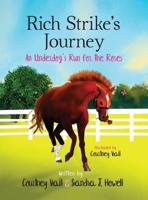 Rich Strike's Journey : An Underdog's Run for the Roses 0989228258 Book Cover