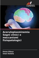 Aceruloplasminemia Segni clinici e meccanismi fisiopatologici (Italian Edition) 620762436X Book Cover