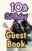 10th Birthday Guest Book: 10 Pug Dog Celebration Message Logbook for Visitors Family and Friends to Write in Comments & Best Wishes Gift Log (Guestbook) 1093392541 Book Cover